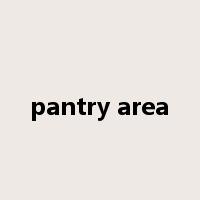 pantry area是什么意思