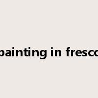 painting in fresco是什么意思