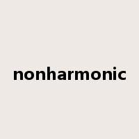 nonharmonic是什么意思