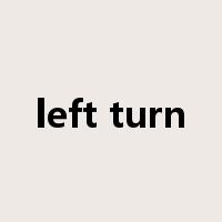 left turn是什么意思
