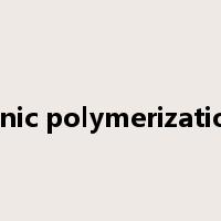 ionic polymerization是什么意思