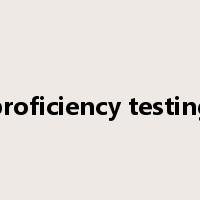 proficiency testing是什么意思