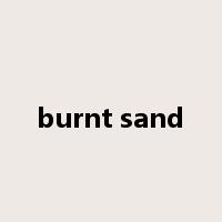 burnt sand是什么意思