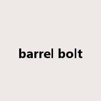 barrel bolt是什么意思