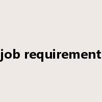 job requirement是什么意思