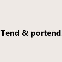 Tend & portend是什么意思