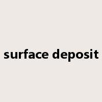 surface deposit是什么意思