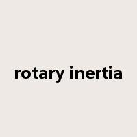 rotary inertia是什么意思