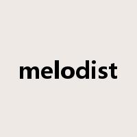 melodist是什么意思