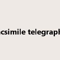 facsimile telegraphy是什么意思