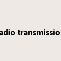 radio transmission是什么意思