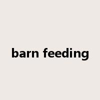 barn feeding是什么意思