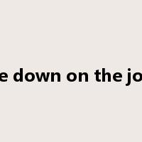 lie down on the job是什么意思