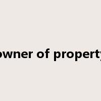 owner of property是什么意思