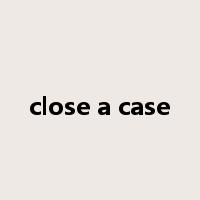 close a case是什么意思