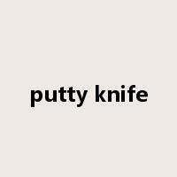 putty knife是什么意思
