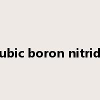 cubic boron nitride是什么意思