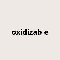 oxidizable是什么意思