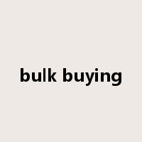 bulk buying是什么意思