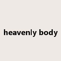 heavenly body是什么意思