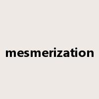 mesmerization是什么意思