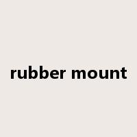 rubber mount是什么意思