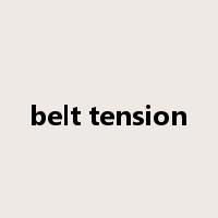 belt tension是什么意思