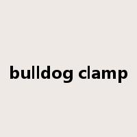 bulldog clamp是什么意思