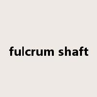 fulcrum shaft是什么意思