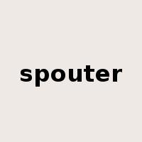 spouter是什么意思