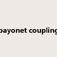 bayonet coupling是什么意思