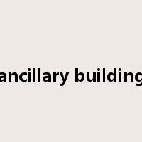 ancillary building是什么意思