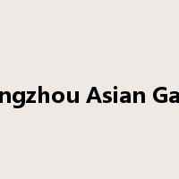 Guangzhou Asian Games是什么意思