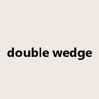 double wedge是什么意思