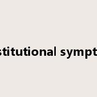 constitutional symptoms是什么意思