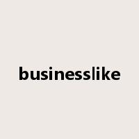 businesslike是什么意思