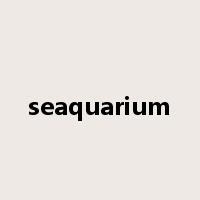 seaquarium是什么意思