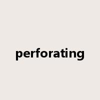 perforating是什么意思
