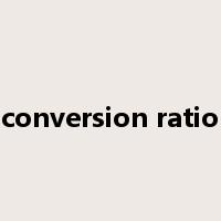 conversion ratio是什么意思