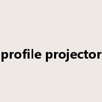 profile projector是什么意思