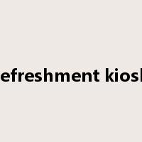 refreshment kiosk是什么意思