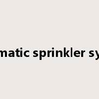 automatic sprinkler system是什么意思