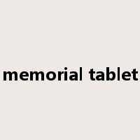 memorial tablet是什么意思