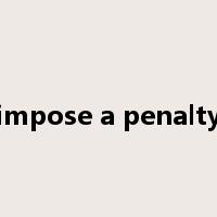 impose a penalty是什么意思