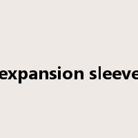 expansion sleeve是什么意思