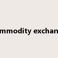 commodity exchange是什么意思