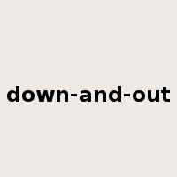 down-and-out是什么意思