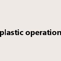 plastic operation是什么意思