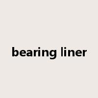 bearing liner是什么意思