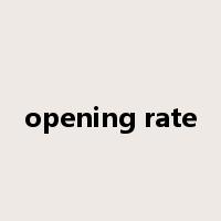 opening rate是什么意思